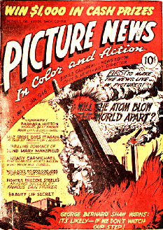 The cover of Picture News, January, 1946, read "Will the atom blow the world apart? George Bernard Shaw warns: It's likely-If we don't watch our step!" 