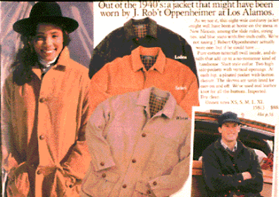 Consider this ad from a Fall, 1988 J. Crew catalog, featuring "a jacket that might have been worn by J. Rob't Oppenheimer at Los Alamos
